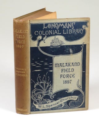 The Story of the Malakand Field Force, An Episode of Frontier War, the first printing of the Colonial edition with the Indian errata slip prepared by Churchill