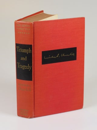 "To Pamela from Winston by Winston" - The Second World War: Triumph and Tragedy, the U.S. first edition of the sixth and final volume of Winston S. Churchill's history of the Second World War, warmly and playfully inscribed to his former daughter-in-law, mother of his namesake grandson, and future U.S. Ambassador to France, Pamela Harriman