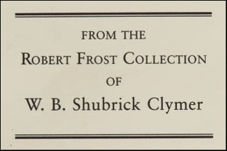 A Masque of Reason, the signed limited edition, copy number 455 of 800 in the original slipcase, from the personal collection of one of Frost's first bibliographers, W. B. Shubrick Clymer