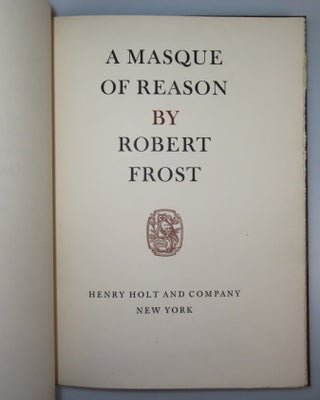 A Masque of Reason, the signed limited edition, copy number 455 of 800 in the original slipcase, from the personal collection of one of Frost's first bibliographers, W. B. Shubrick Clymer