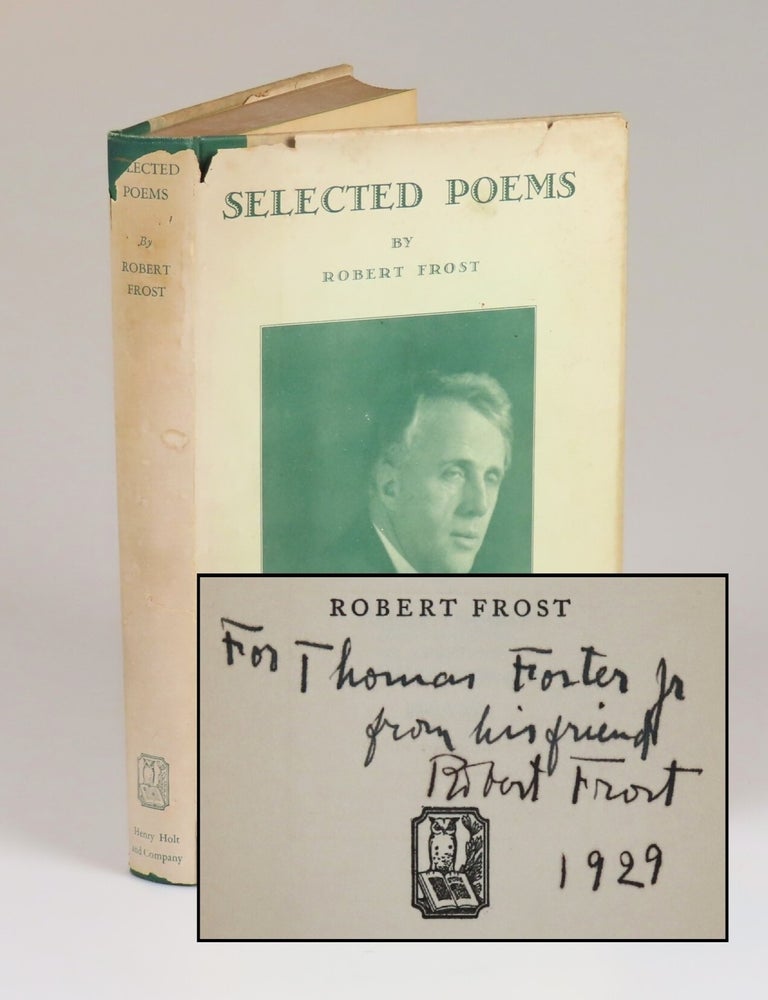 Item #008595 Selected Poems, warmly inscribed, dated, and signed by the author in 1929, contemporary to publication. Robert Frost.