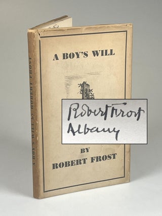 Item #008602 A Boy's Will, signed by Frost in Albany, New York. Robert Frost