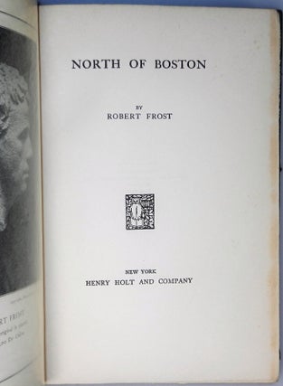 North of Boston, inscribed by in April 1927 Frost with six lines of strikingly relevant verse from his poem herein, "The Black Cottage"