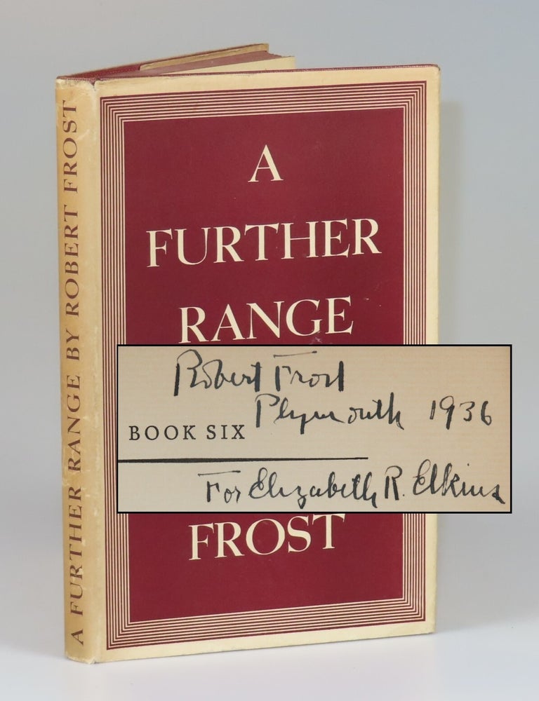 Item #008616 A Further Range, a signed association copy, inscribed and dated in the year of publication in Plymouth, Massachusetts. Robert Frost.