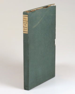 West-Running Brook, copy #196 of the limited and numbered edition, signed by both Robert Frost and the illustrator, still housed in the publisher's slipcase