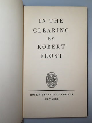 In the Clearing, inscribed and dated by Frost at The Choate School in May 1962, eight months before his death