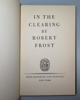 In the Clearing, inscribed and dated by Frost at The Choate School in May 1962, eight months before his death