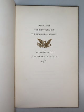Dedication, The Gift Outright, The Inaugural Address, Washington, D.C., January the Twentieth 1961, copy #313 of the hardcover issue in the original slipcase