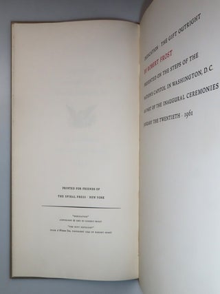 Dedication, The Gift Outright, The Inaugural Address, Washington, D.C., January the Twentieth 1961, copy #313 of the hardcover issue in the original slipcase