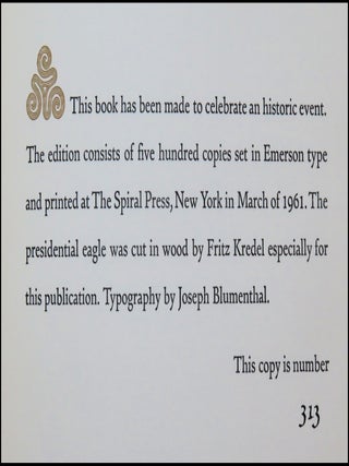 Dedication, The Gift Outright, The Inaugural Address, Washington, D.C., January the Twentieth 1961, copy #313 of the hardcover issue in the original slipcase