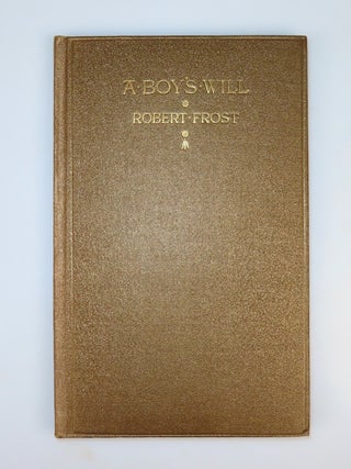 Item #008687 A Boy's Will, the first binding state of the first edition, a magnificent,...