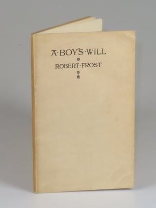 Item #008709 A Boy's Will. Robert Frost
