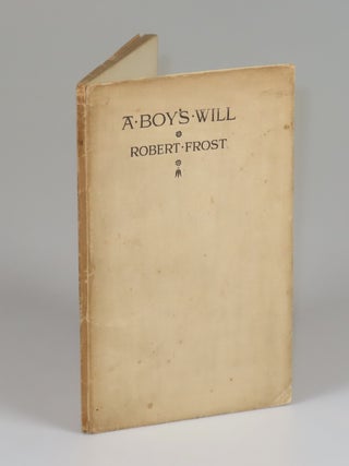 Item #008710 A Boy's Will. Robert Frost