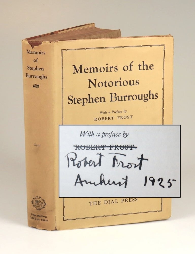 Item #008718 Memoirs of the Notorious Stephen Burroughs of New Hampshire, inscribed by Robert Frost in Amherst in 1925. Stephen Burroughs, a, Robert Frost.