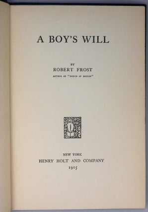 A Boy's Will, inscribed by Frost with a full, untitled manuscript evolving draft of the poem that would be published in 1928's A West-Running Brook as "A Minor Bird"