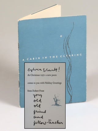 Item #008732 A Cabin In The Clearing, Robert Frost's 1951 Christmas Card, one of 475...
