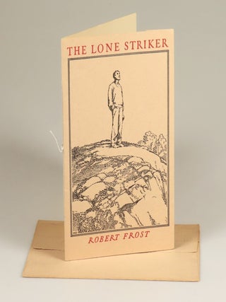 The Lone Striker, a pristine first edition, still within the original envelope, inscribed by Frost to a noted bibliophile and early Frost enthusiast in May 1935