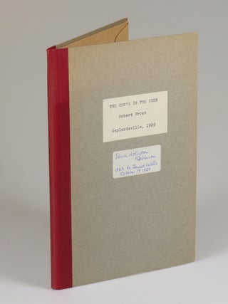 The Cow's in the Corn: A One-Act Irish Play in Rhyme, this copy a singular 20th century convocation of five literary associations, being copy #51 of 91 signed by Frost, also signed by the publishers James & Hilda Wells, accompanied by a 17 October 1929 autograph letter signed by Frost's friend and fellow poet Edward Arlington Robinson thanking Wells for the gift of a copy, and featuring the bookplate of the great bibliophile Frederick B. Adams with his notes on provenance