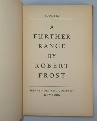 A Further Range, a significant association copy of Frost's Pulitzer Prize-winning collection, inscribed by Frost to his close friends Victor and Louise Reichert during Frost's final summer in Ripton, Vermont, on 15 August 1962, just five and a half months before Frost's death