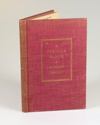 A Further Range, a significant association copy of Frost's Pulitzer Prize-winning collection, inscribed by Frost to his close friends Victor and Louise Reichert during Frost's final summer in Ripton, Vermont, on 15 August 1962, just five and a half months before Frost's death