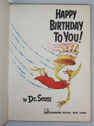 Happy Birthday To You!, purchased and inscribed for a young mother in 1963 at a bookshop one mile from Dr. Seuss’s La Jolla, California home