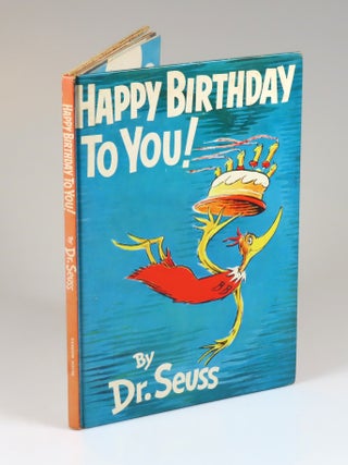 Happy Birthday To You!, purchased and inscribed for a young mother in 1963 at a bookshop one mile from Dr. Seuss’s La Jolla, California home