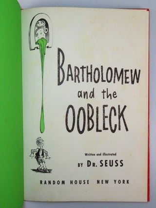 Bartholomew and the Oobleck, purchased and inscribed for a young mother in 1963 at a bookshop one mile from Dr. Seuss’s La Jolla, California home