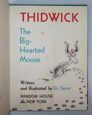 Thidwick the Big-Hearted Moose, purchased and inscribed for a young mother in 1963 at a bookshop one mile from Dr. Seuss’s La Jolla, California home