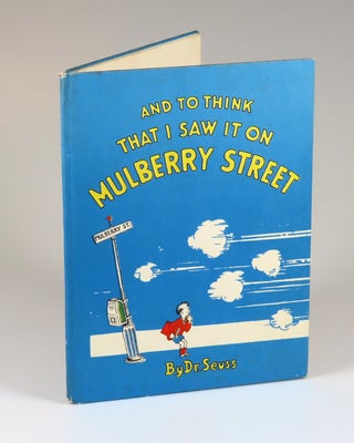 And to Think That I Saw it on Mulberry Street, purchased and inscribed for a young mother in 1963 at a bookshop one mile from Dr. Seuss’s La Jolla, California home