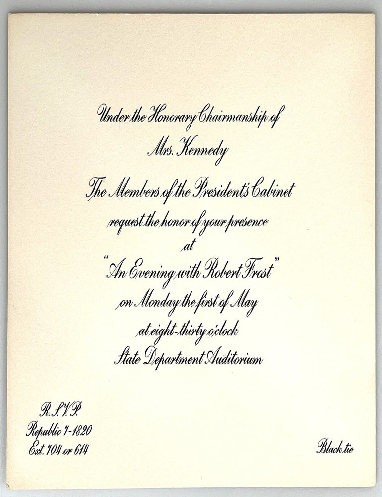 Item #008849 An original invitation from President Kennedy's cabinet under the honorary chairmanship of First Lady Jacqueline Kennedy to "An Evening with Robert Frost" on 1 May 1961, held in the State Department Auditorium. Jacqueline Kennedy.