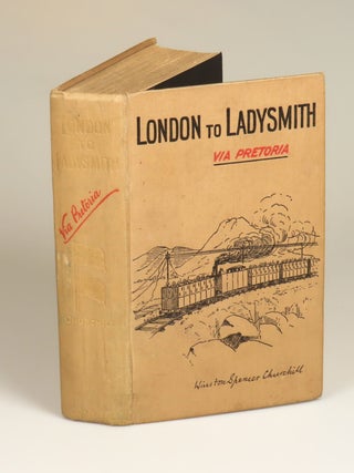 Item #008851 London to Ladysmith via Pretoria. Winston S. Churchill