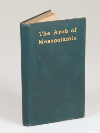 The Arab of Mesopotamia, a compellingly clean copy with contemporary Mesopotamian provenance and a contemporary photograph, housed in a solander case