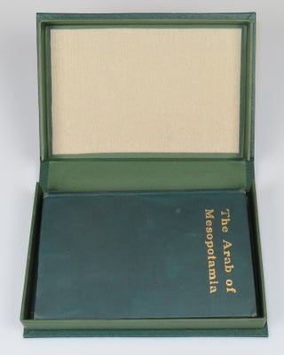 The Arab of Mesopotamia, a compellingly clean copy with contemporary Mesopotamian provenance and a contemporary photograph, housed in a solander case