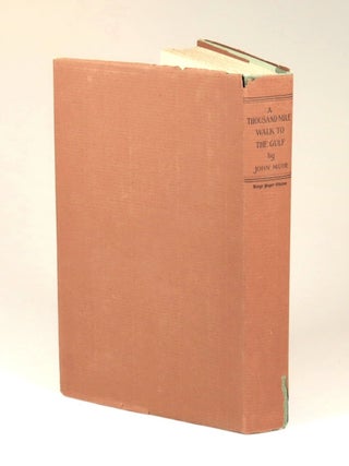 A Thousand-Mile Walk to the Gulf, copy #197 of the limited, large paper issue, immaculate and unread in the exceptionally scarce dust jacket