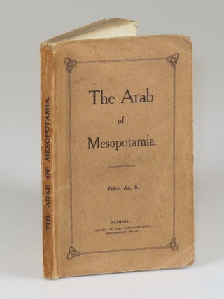 Item #008947 The Arab of Mesopotamia, in the extravagantly rare original wraps binding. Gertrude...
