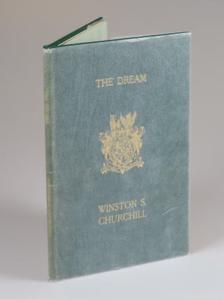 The Dream, a publisher's presentation "proof copy" of the seventy-five specially prepared for members of the Churchill family in celebration of the one-hundred twentieth anniversary of the birth of Sir Winston Churchill, inscribed by the editor and publisher, Richard Langworth, and his wife in 1996